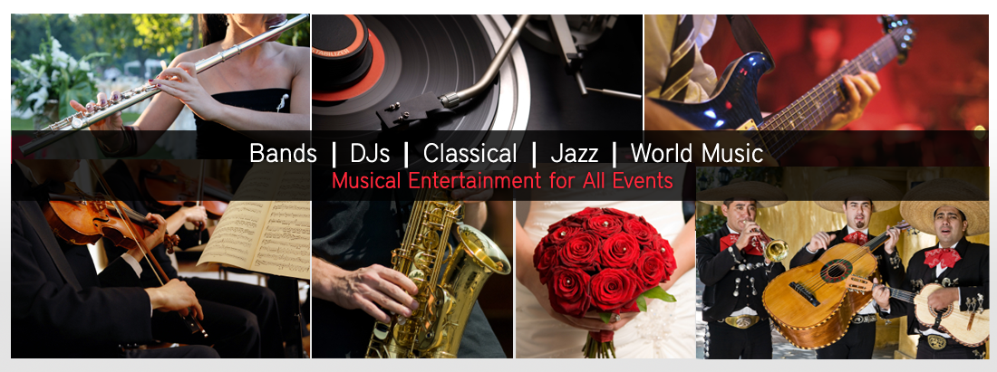 Musical Entertainment for All Events - Bands | DJs | Classical | Jazz | World Music Musical Entertainment for All Events - Bands | DJs | Classical | Jazz | World Music